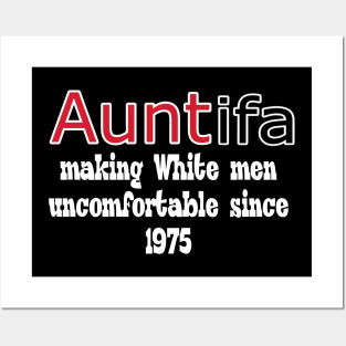 AUNTIFA Making White Men Uncomfortable Since 1975 - II - Front Posters and Art